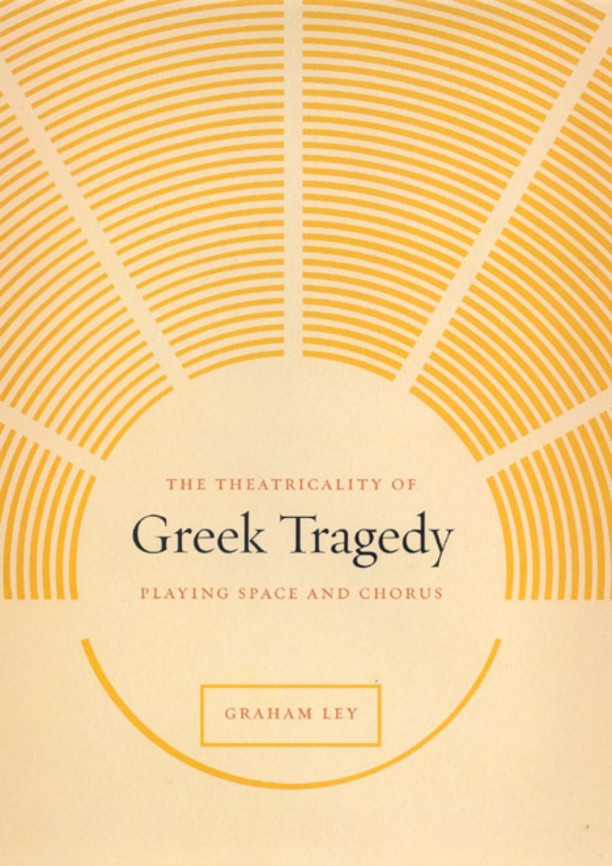 The Theatricality of Greek Tragedy