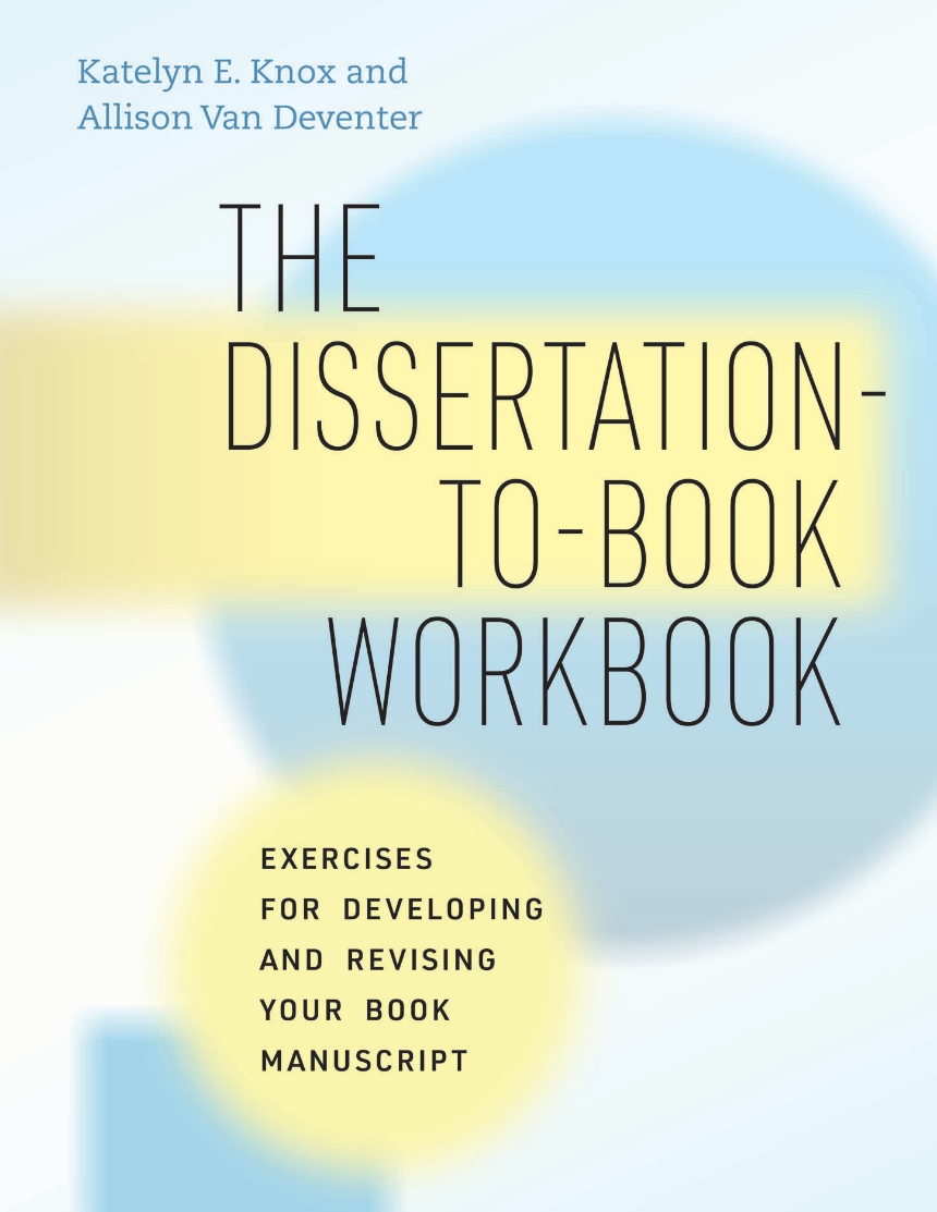 The Dissertation-to-Book Workbook