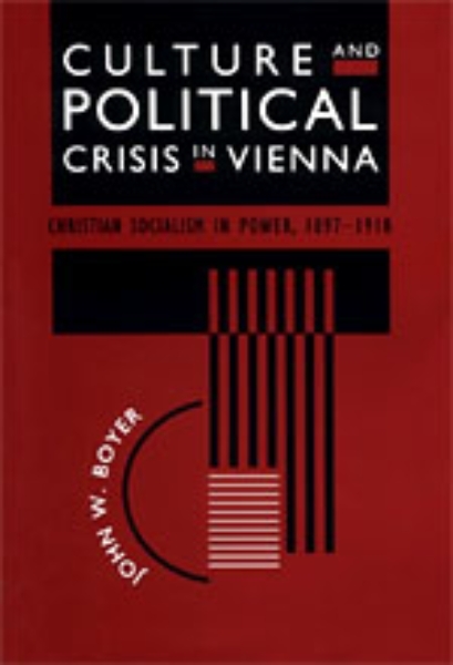 Culture and Political Crisis in Vienna: Christian Socialism in Power, 1897-1918