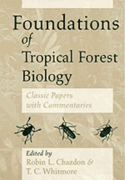Foundations of Tropical Forest Biology: Classic Papers with Commentaries