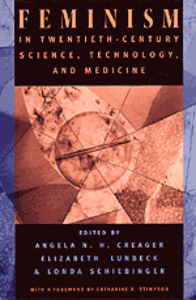 Feminism in Twentieth-Century Science, Technology, and Medicine