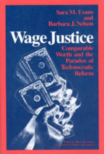Wage Justice: Comparable Worth and the Paradox of Technocratic Reform