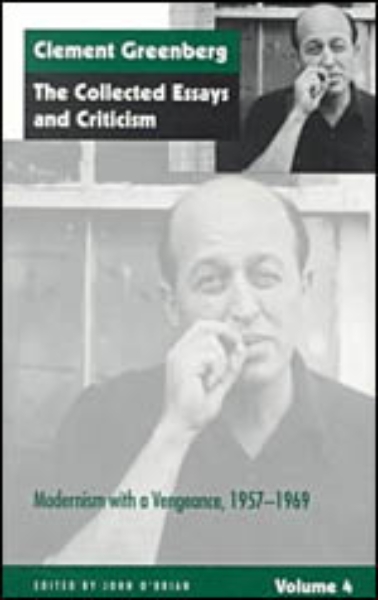 The Collected Essays and Criticism, Volume 4: Modernism with a Vengeance, 1957-1969