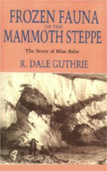 Frozen Fauna of the Mammoth Steppe: The Story of Blue Babe