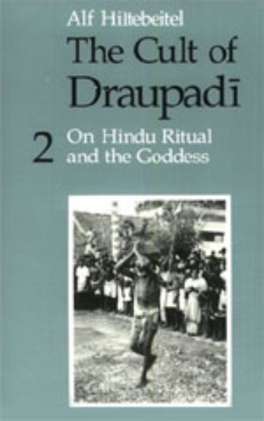 The Cult of Draupadi, Volume 2: On Hindu Ritual and the Goddess