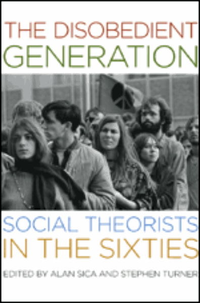 The Disobedient Generation: Social Theorists in the Sixties