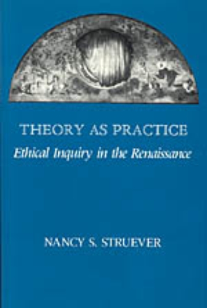 Theory as Practice: Ethical Inquiry in the Renaissance
