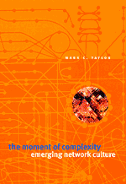 The Moment of Complexity: Emerging Network Culture