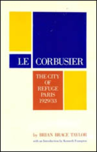 Le Corbusier: The City of Refuge, Paris 1929/33