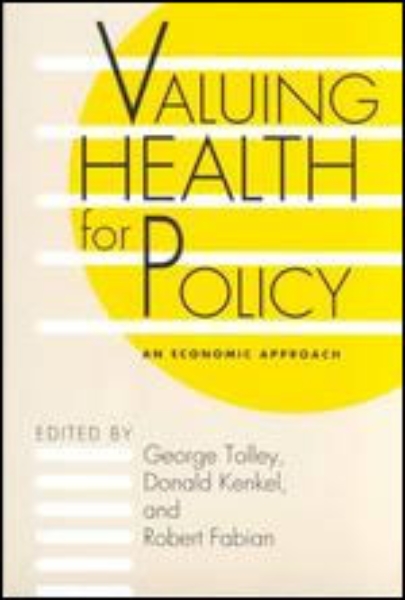 Valuing Health for Policy: An Economic Approach