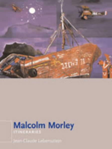 Malcolm Morley: Itineraries