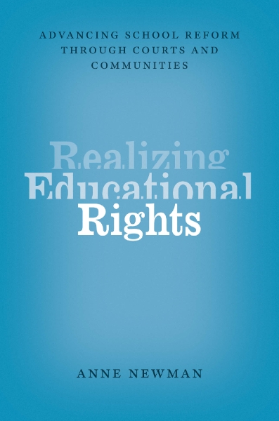 Realizing Educational Rights: Advancing School Reform through Courts and Communities