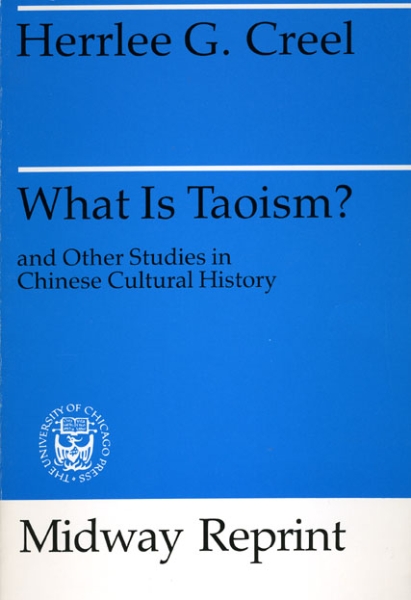 What Is Taoism?: and Other Studies in Chinese Cultural History