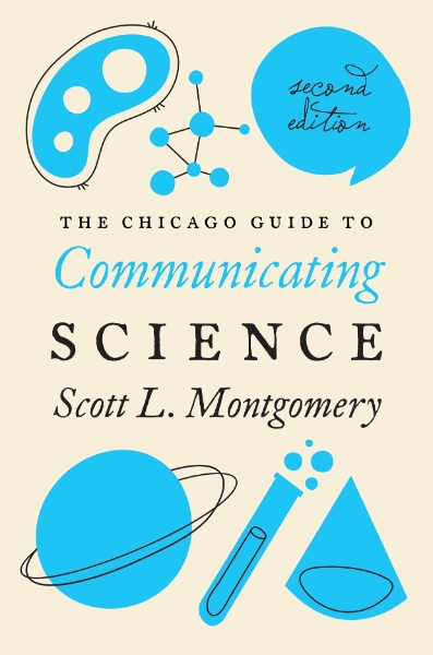 The Chicago Guide to Communicating Science: Second Edition
