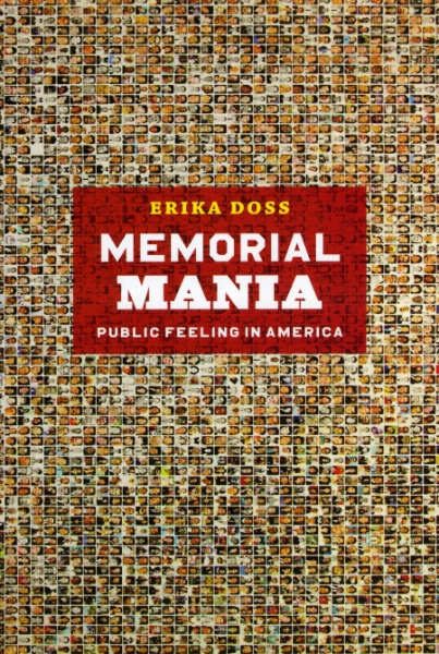 Memorial Mania: Public Feeling in America