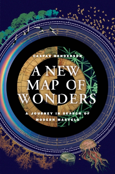A New Map of Wonders: A Journey in Search of Modern Marvels