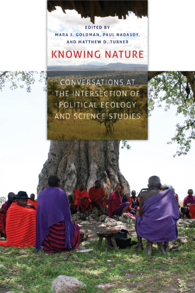 Knowing Nature: Conversations at the Intersection of Political Ecology and Science Studies