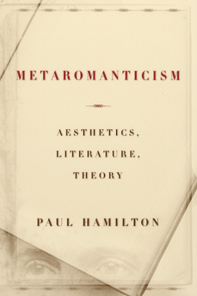 Metaromanticism: Aesthetics, Literature, Theory
