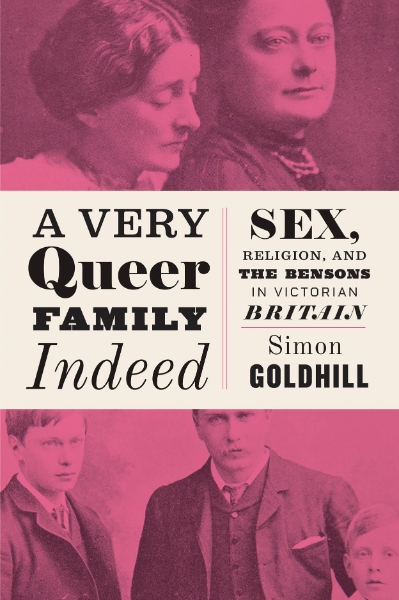 A Very Queer Family Indeed: Sex, Religion, and the Bensons in Victorian Britain