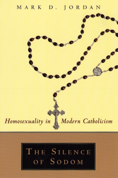 The Silence of Sodom: Homosexuality in Modern Catholicism