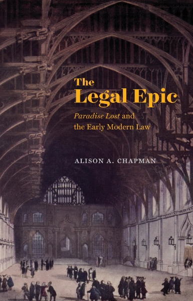 The Legal Epic: "Paradise Lost" and the Early Modern Law