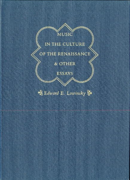 Music in the Culture of the Renaissance and Other Essays
