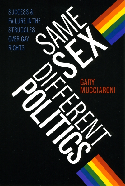 Same Sex, Different Politics: Success and Failure in the Struggles over Gay Rights