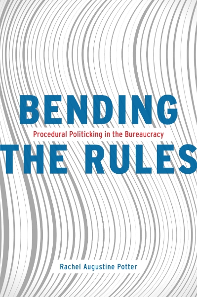 Bending the Rules: Procedural Politicking in the Bureaucracy