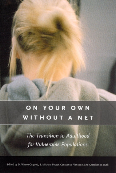 On Your Own without a Net: The Transition to Adulthood for Vulnerable Populations
