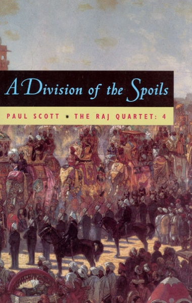 The Raj Quartet, Volume 4: A Division of Spoils