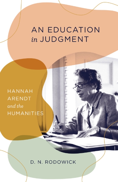 An Education in Judgment: Hannah Arendt and the Humanities