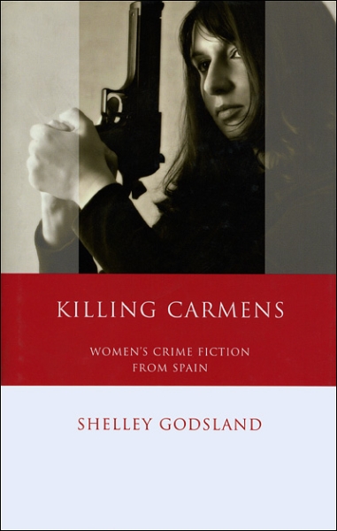 Killing Carmens: Women’s Crime Fiction from Spain