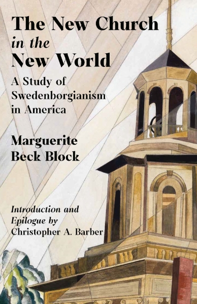 The New Church in the New World: A Study of Swedenborgianism in America