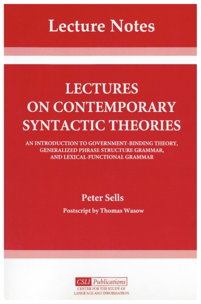 Lectures on Contemporary Syntactic Theories: An Introduction to Government-Binding Theory, Generalized Phrase Structure Grammar, and Lexical-Function Grammar