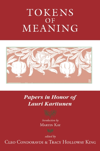 Tokens of Meaning: Papers in Honor of Lauri Karttunen