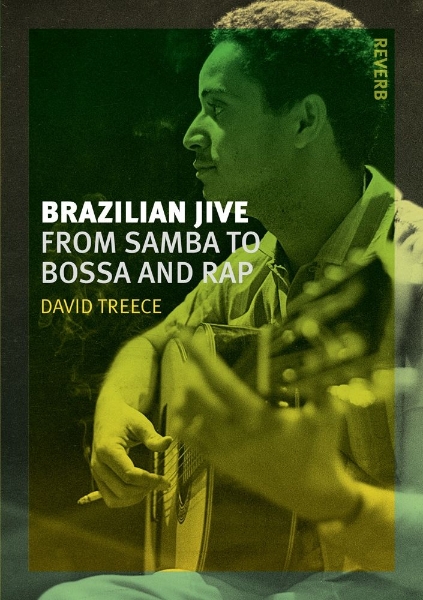 Brazilian Jive: From Samba to Bossa and Rap