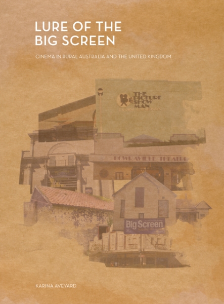 Lure of the Big Screen: Cinema in Rural Australia and the United Kingdom