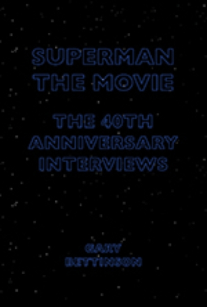 Superman: The Movie: The 40th-Anniversary Interviews