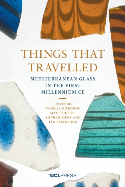 Things that Travelled: Mediterranean Glass in the First Millennium AD
