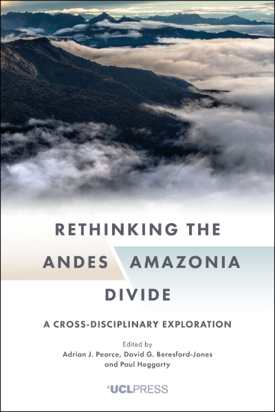 Rethinking the Andes-Amazonia Divide: A Cross-Disciplinary Exploration
