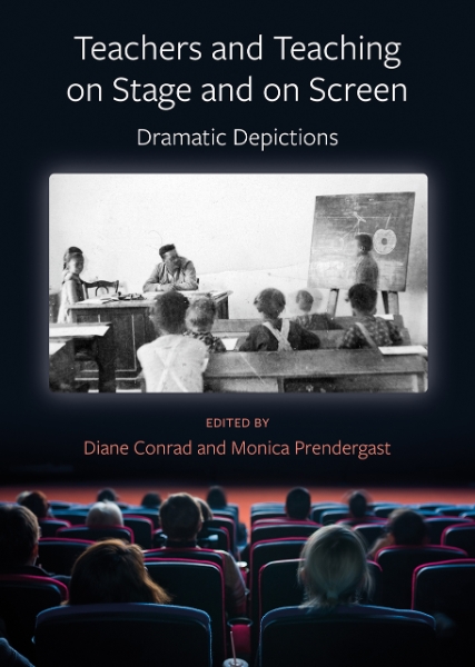Teachers and Teaching on Stage and on Screen: Dramatic Depictions