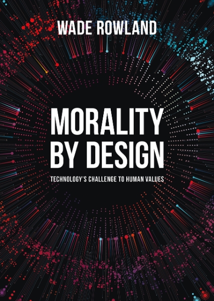 Morality by Design: Technology’s Challenge to Human Values