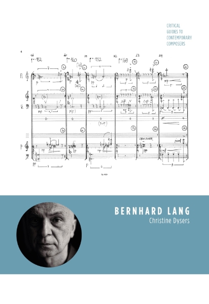 Bernhard Lang: Critical Guides to Contemporary Composers