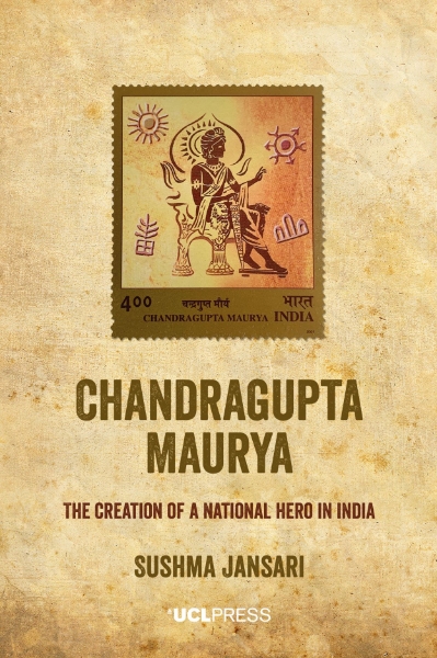 Chandragupta Maurya: The Creation of a National Hero in India