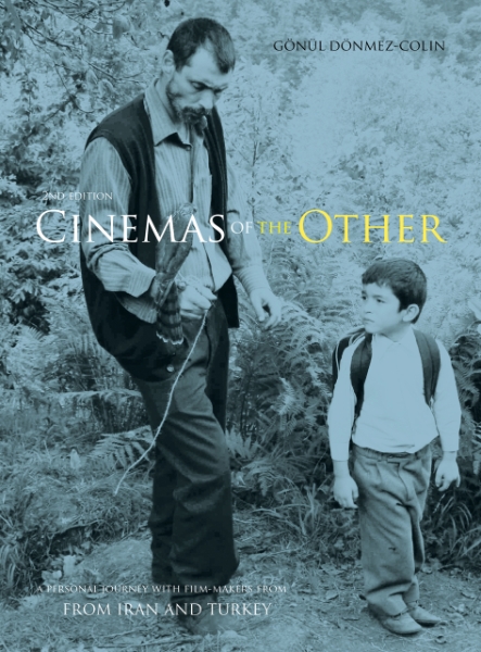 Cinemas of the Other: A Personal Journey with Film-Makers from Iran and Turkey