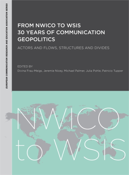 From NWICO to WSIS: 30 Years of Communication Geopolitics: Actors and Flows, Structures and Divides