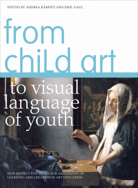 From Child Art to Visual Language of Youth: New Models and Tools for Assessment of Learning and Creation in Art Education