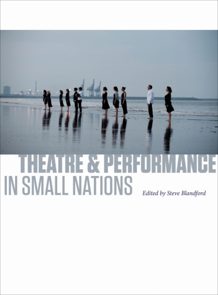 Theatre and Performance in Small Nations