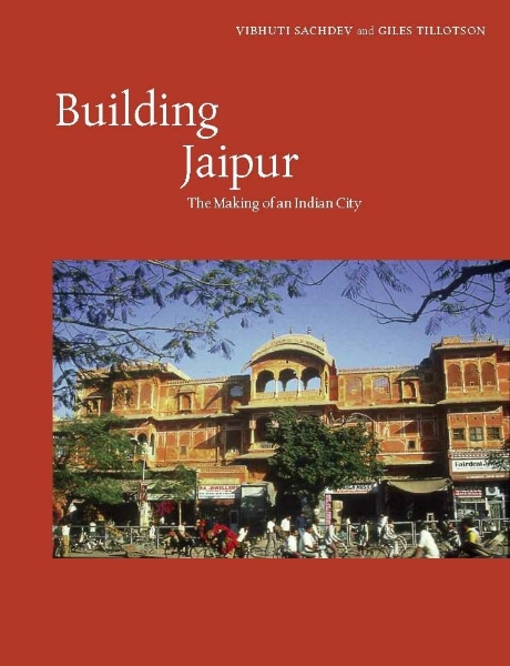 Building Jaipur: The Making of an Indian City