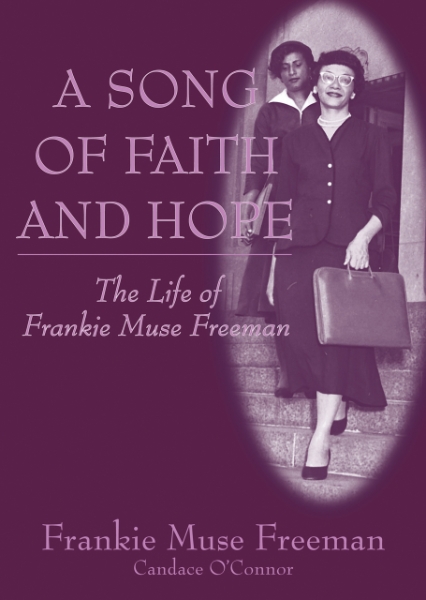 A Song of Faith and Hope: The Life of Frankie Muse Freeman